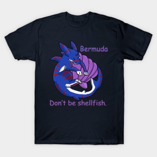 Don't be "shellfish" T-Shirt